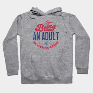 Being an adult is exhausting Hoodie